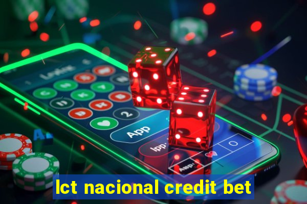 lct nacional credit bet